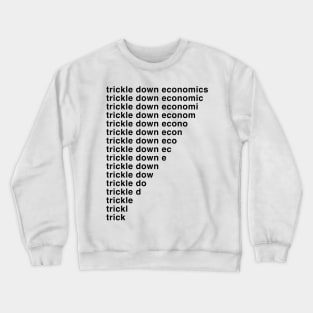 Trickle Down Economics Crewneck Sweatshirt